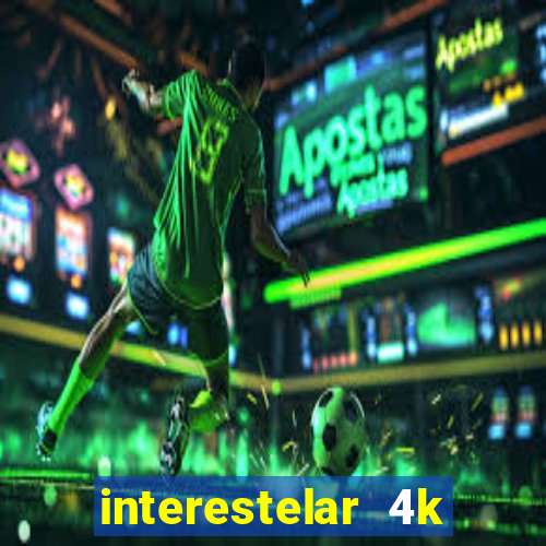 interestelar 4k dublado torrent